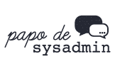 Papo de Sysadmin