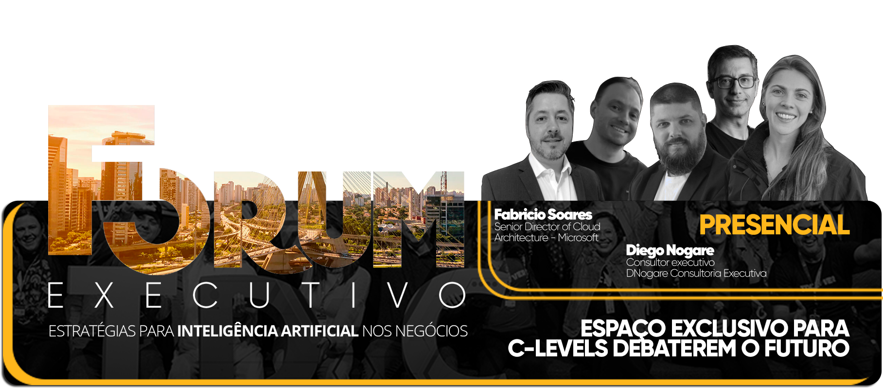 F&oacute;rum Executivo - Um espa&ccedil;o reservado para quem decide os rumos da tecnologia. Valmir Robson Justo - Principal - Mercadolivre. Marcelo Miola - Dir. Executivo de Dados e IA Grupo Botic&aacute;rio. Nicolly Dal Zotto - Diretora de Ambev.IA. Fabricio Soares - Senior Director of Cloud Architecture - Microsoft. Diego Nogare - Consultor executivo DNogare Consultoria Executiva.